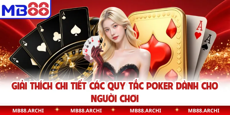 Giải thích chi tiết các quy tắc poker dành cho người chơi
