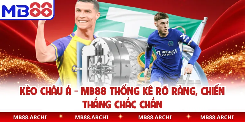Kèo Châu Á - MB88 Thống Kê Rõ Ràng, Chiến Thắng Chắc Chắn