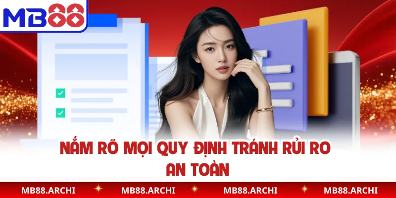 Nắm rõ mọi quy định tránh rủi ro an toàn